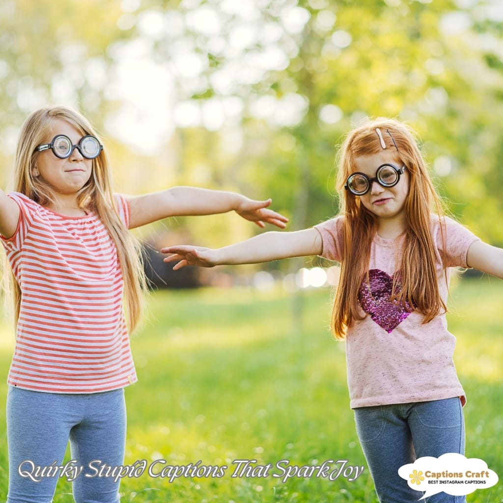 Quirky Stupid Captions That Spark Joy