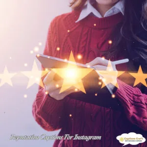 137+ Essential Reputation Captions For Instagram That Inspire and Motivate Quotes
