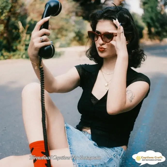 Throwback Captions For Instagram