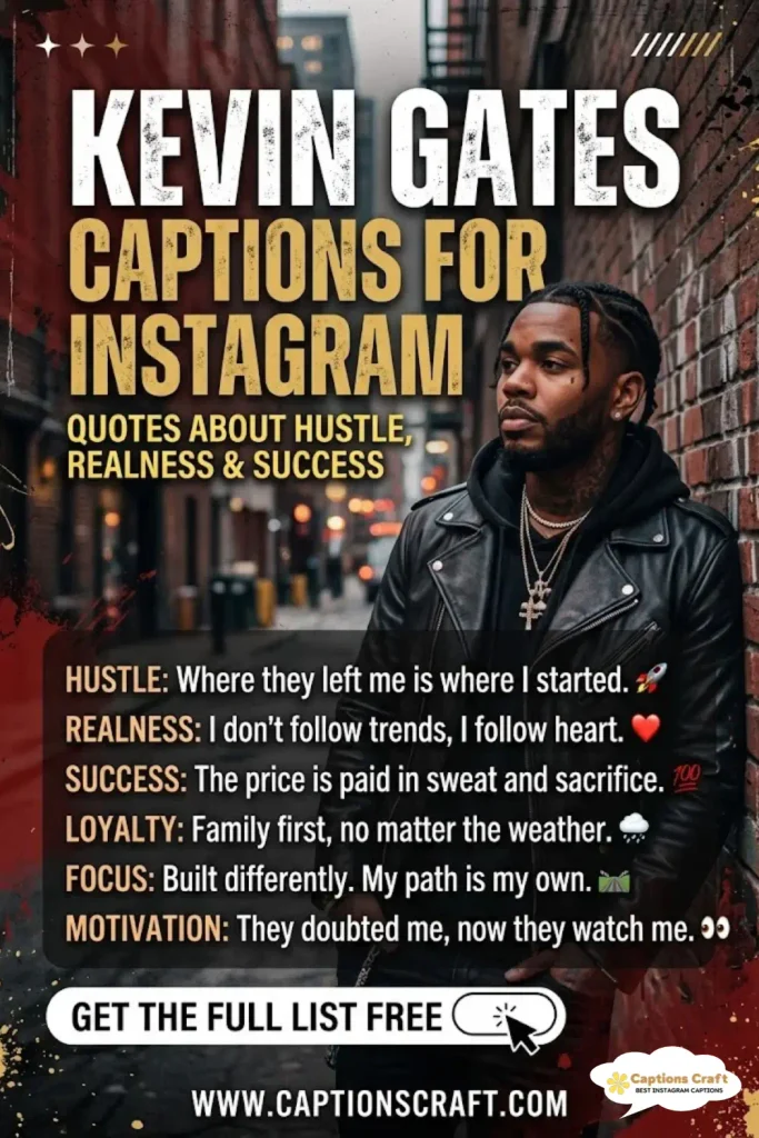 125+ Kevin Gates Captions For Instagram That Inspire and Motivate